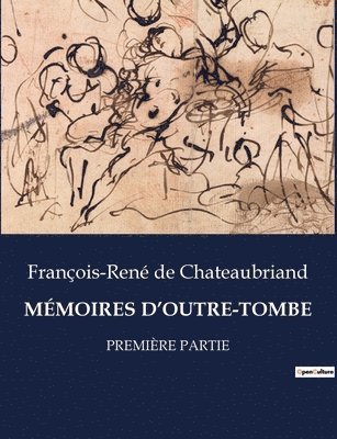 François-René de Chateaubriand - Mémoires d'Outre-Tombe, Häftad