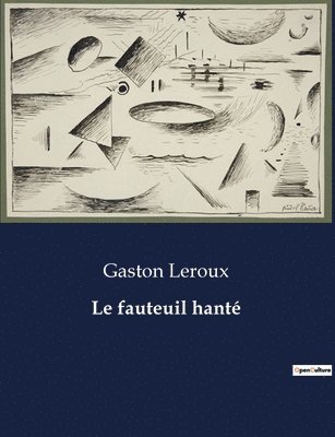 Gaston LeRoux - fauteuil hanté, Häftad