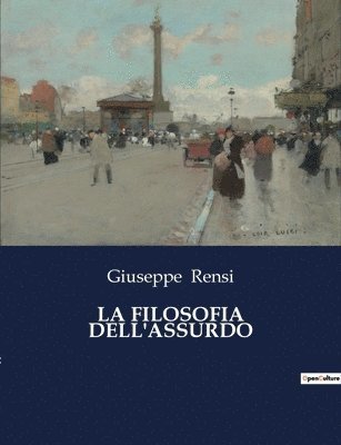 Giuseppe Rensi - Filosofia Dell'assurdo, Häftad