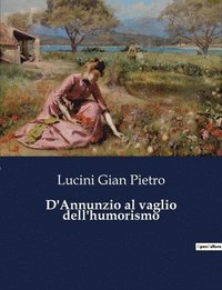 D'Annunzio al vaglio dell'humorismo