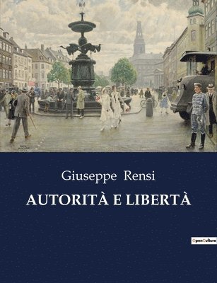 Giuseppe Rensi - Autorità E Libertà, Häftad