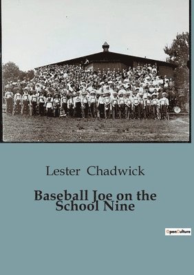 Lester Chadwick - Baseball Joe on the School Nine, Häftad