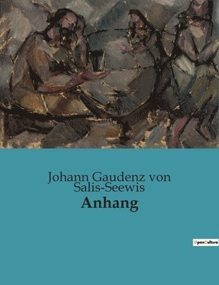 Johann Gaudenz Von Salis-Seewis - Anhang, Häftad