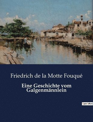 Friedrich de la Motte Fouqué - Eine Geschichte vom Galgenmännlein, Häftad