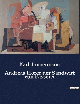 Karl Immermann - Andreas Hofer der Sandwirt von Passeier, Häftad