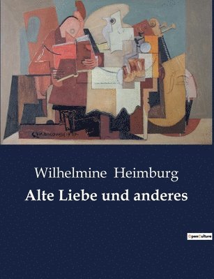 Wilhelmine Heimburg - Alte Liebe und anderes, Häftad