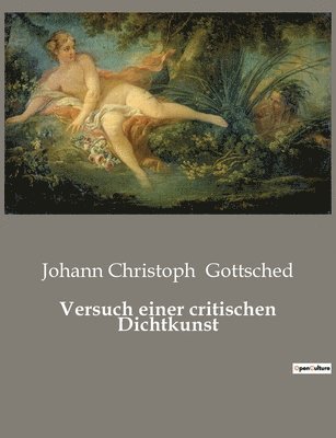 Johann Christoph Gottsched - Versuch einer critischen Dichtkunst, Häftad