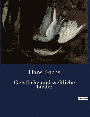 Hans Sachs - Geistliche und weltliche Lieder, Häftad