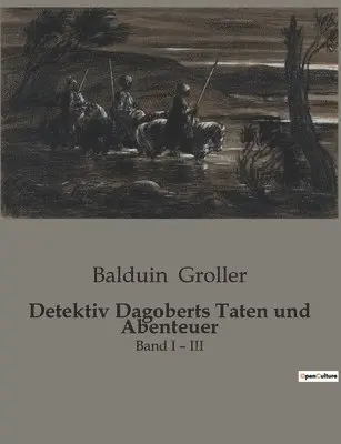 Balduin Groller - Detektiv Dagoberts Taten und Abenteuer, Häftad. Tillgänglighet: Lägg i varukorg