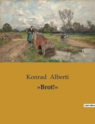 Konrad Alberti - Brot!, Häftad