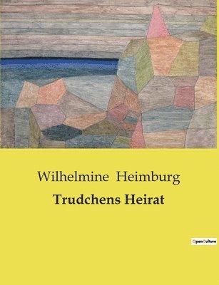Wilhelmine Heimburg - Trudchens Heirat, Häftad