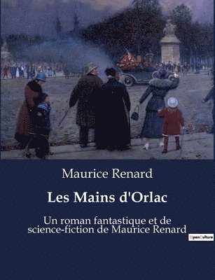 Maurice Renard - Les Mains d'Orlac, Häftad