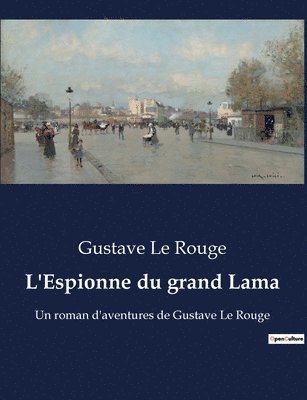 Gustave Le Rouge - L'Espionne du grand Lama, Häftad