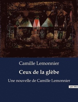 Camille Lemonnier - Ceux de la glèbe, Häftad