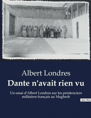 Albert Londres - Dante n'avait rien vu, Häftad
