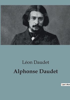 Léon Daudet - Alphonse Daudet, Häftad. Tillgänglighet: Lägg i varukorg