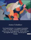 banale histoire - Le voyageur de premi�re classe - La linotte - La femme au petit chien - Anne au cou - Un d�sagr�ment - On ne cache pas une aiguille dans un sac - Une fois par an - Vol�dia
