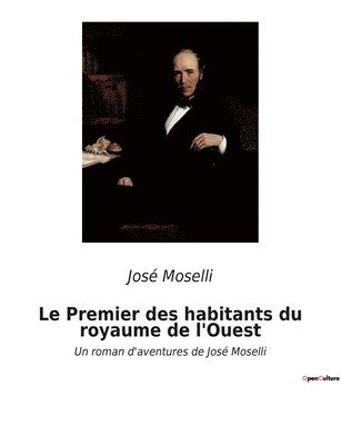 José Moselli - Premier des habitants du royaume de l'Ouest, Häftad