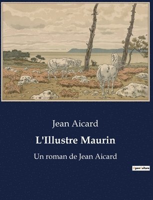 Jean Francois Victor Aicard - L'Illustre Maurin, Häftad