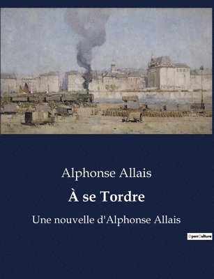 Alphonse Allais - À se Tordre, Häftad