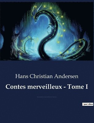 Hans Christian Andersen - Contes merveilleux - Tome I, Häftad