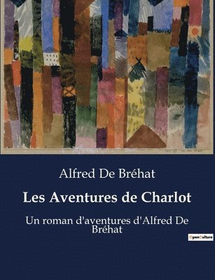 Alfred de Bréhat - Les Aventures de Charlot, Häftad. Tillgänglighet: Lägg i varukorg