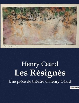 Henry Céard - Les Résignés, Häftad