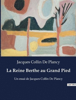 Jacques Collin De Plancy - Reine Berthe au Grand Pied, Häftad
