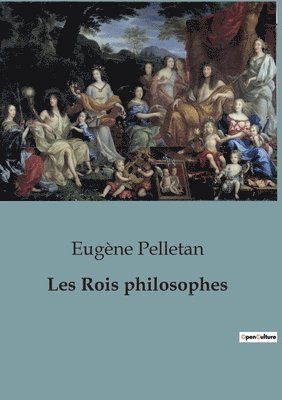 Eugène Pelletan - Les Rois philosophes, Häftad