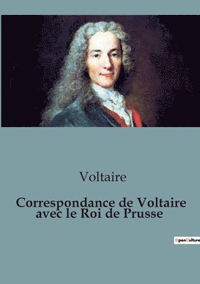 Voltaire - Correspondance de Voltaire avec le Roi de Prusse, Häftad