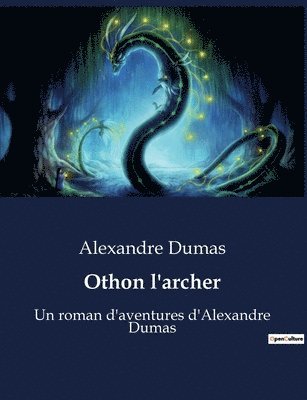 Alexandre Dumas - Othon l'archer, Häftad