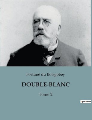 Fortuné Du Boisgobey - Double-Blanc, Häftad