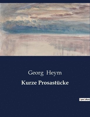 Georg Heym - Kurze Prosastücke, Häftad