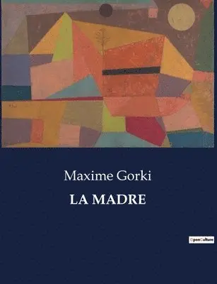 Maxime Gorki - Madre, Häftad. Tillgänglighet: Lägg i varukorg