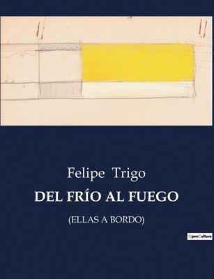 Felipe Trigo - del Frío Al Fuego, Häftad