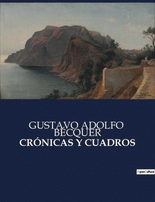 Gustavo Adolfo Bécquer - Crónicas Y Cuadros, Häftad