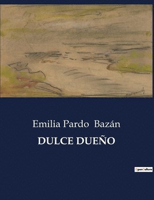 Emilia Pardo Bazán - Dulce Dueño, Häftad