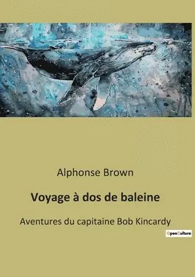 Alphonse Brown - Voyage à dos de baleine, Häftad. Tillgänglighet: Lägg i varukorg