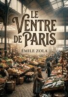 Émile Zola - Ventre de Paris, Häftad