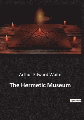 Arthur Edward Waite - Hermetic Museum, Häftad