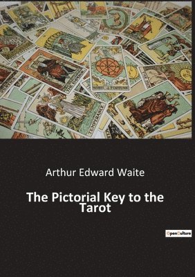 Arthur Edward Waite - Pictorial Key to the Tarot, Häftad