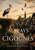 Jeanne Régamey - Au pays des cigognes, Häftad. Tillgänglighet: Lägg i varukorg