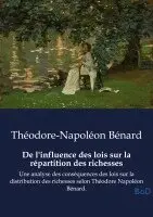 Théodore-Napoléon Bénard - De l'influence des lois sur la répartition des richesses, Häftad. Tillgänglighet: Lägg i varukorg