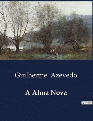 Guilherme Azevedo - A Alma Nova, Häftad