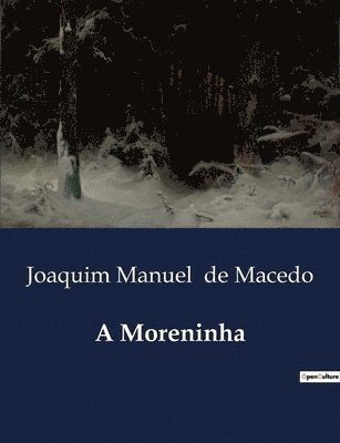 Joaquim Manuel De Macedo - A Moreninha, Häftad