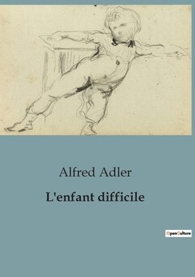 Alfred Adler - L'enfant difficile, Häftad