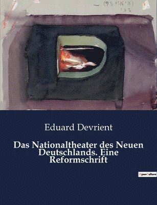 Nationaltheater des Neuen Deutschlands. Eine Reformschrift