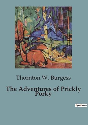 Thornton W Burgess - Adventures of Prickly Porky, Häftad