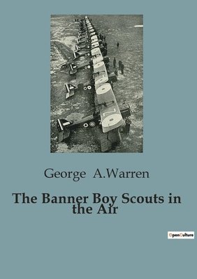 George A Warren - Banner Boy Scouts in the Air, Häftad