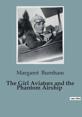 Margaret Burnham - Girl Aviators and the Phantom Airship, Häftad. Tillgänglighet: Lägg i varukorg